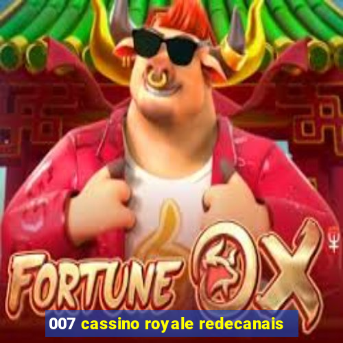 007 cassino royale redecanais